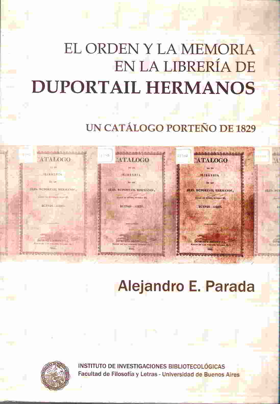 El orden y la memoria en la libreria de Duportail hermanos. Un catalogo porteo de 1829