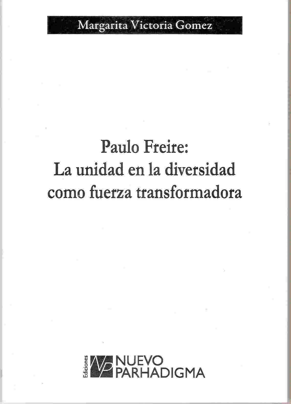 Paulo Freire: la unidad en la diversidad como fuerza transformadora
